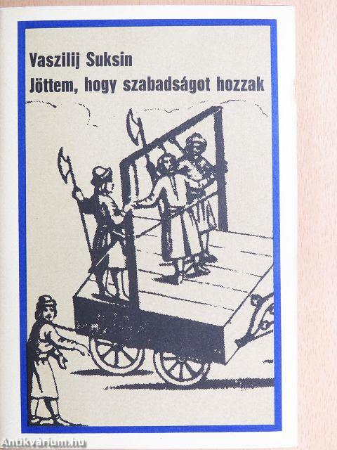 Jöttem, hogy szabadságot hozzak