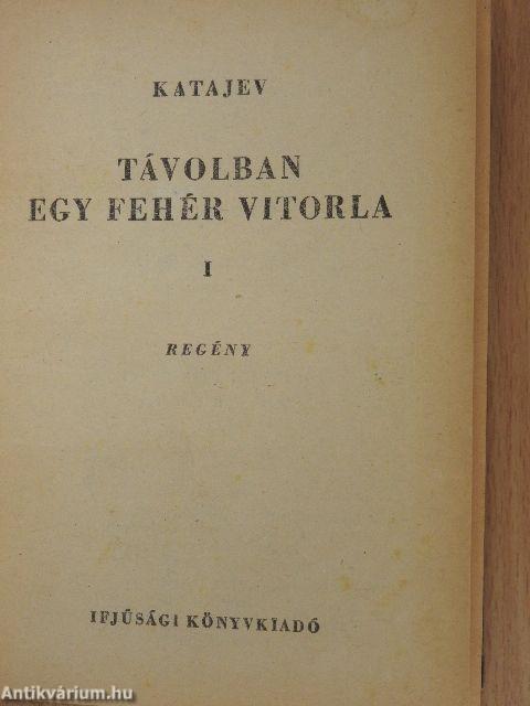 Távolban egy fehér vitorla I-II.