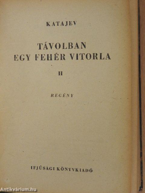 Távolban egy fehér vitorla I-II.