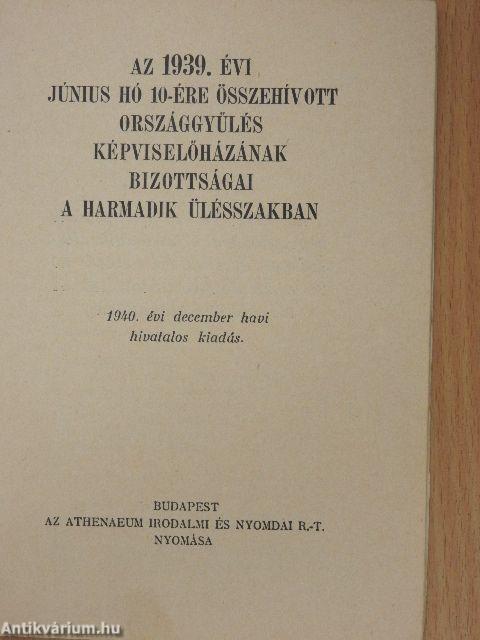 Az 1939. évi június hó 10-ére összehívott országgyűlés képviselőházának bizottságai a harmadik ülésszakban