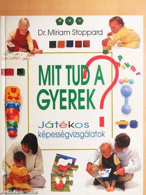 Mit tud a gyerek?