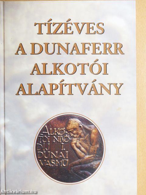 Tízéves a Dunaferr Alkotói Alapítvány