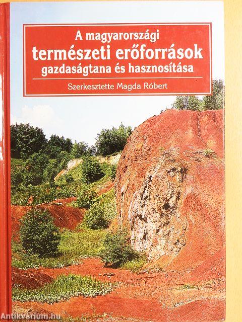 A magyarországi természeti erőforrások gazdaságtana és hasznosítása