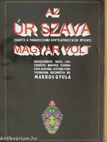 Az Úr szava (vagyis a paradicsomi kinyilatkoztatás nyelve) magyar volt