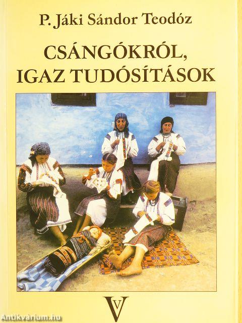 Csángókról, igaz tudósítások