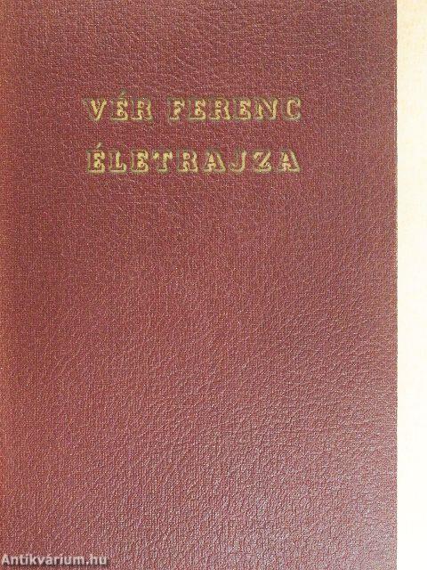 Vér Ferenc életrajza