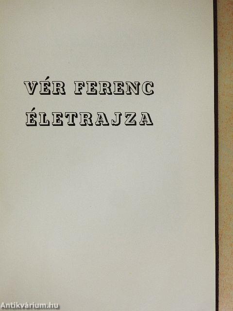 Vér Ferenc életrajza