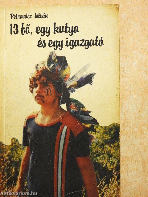 13 fő, egy kutya és egy igazgató