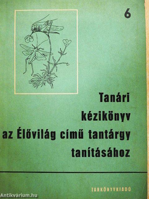 Tanári kézikönyv az Élővilág című tantárgy tanításához - 6. osztály