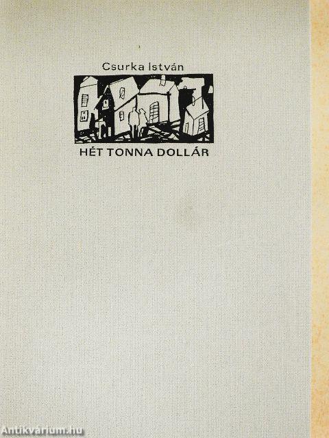 Hét tonna dollár
