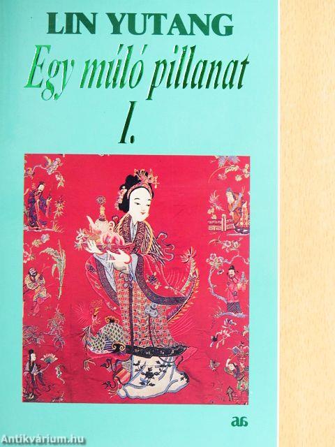 Egy múló pillanat I-II.