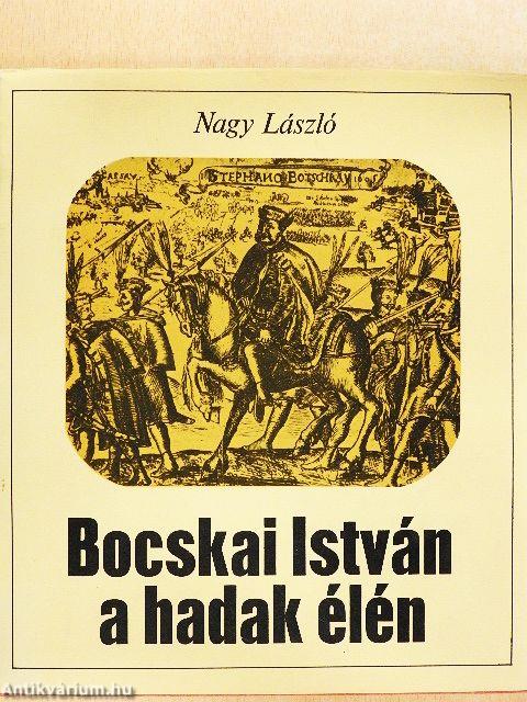 Bocskai István a hadak élén