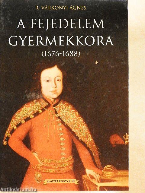 A fejedelem gyermekkora (1676-1688)