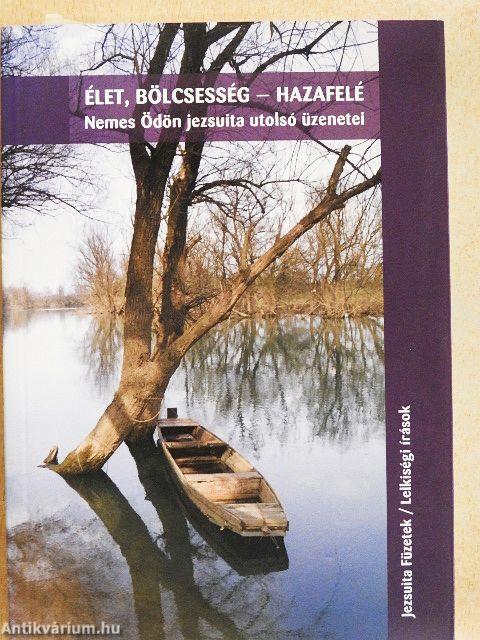 Élet, bölcsesség - hazafelé