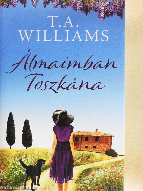 Álmaimban Toszkána