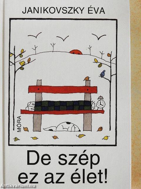 De szép ez az élet!