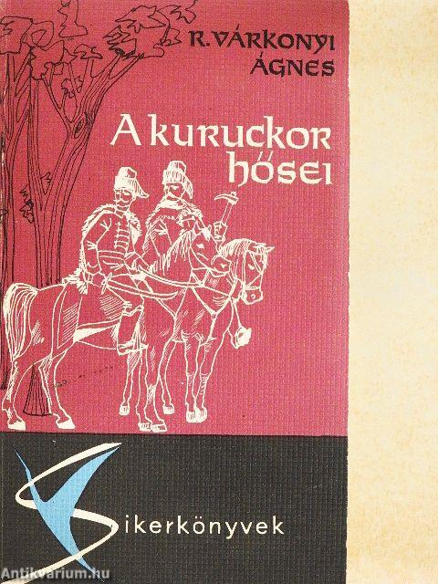 A kuruckor hősei