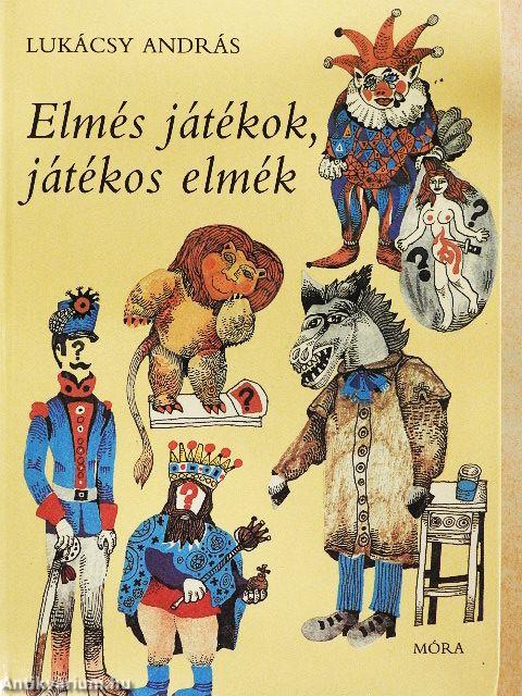 Elmés játékok, játékos elmék