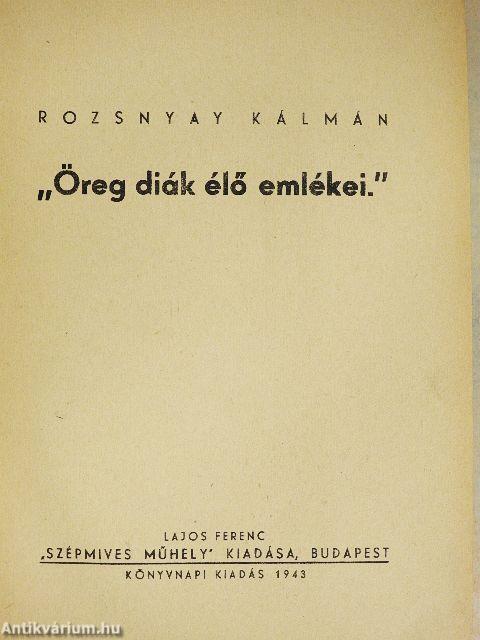 "Öreg diák élő emlékei."