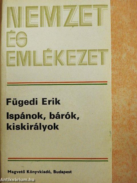 Ispánok, bárók, kiskirályok