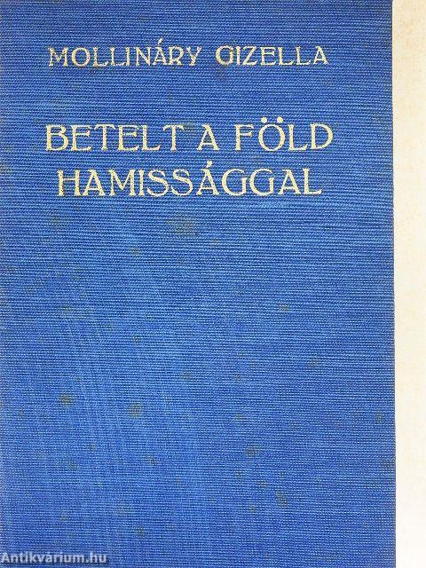 Betelt a Föld hamissággal I-II.