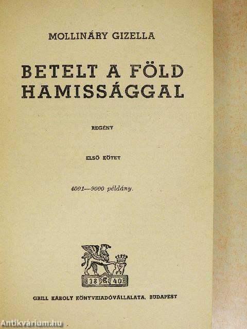 Betelt a Föld hamissággal I-II.