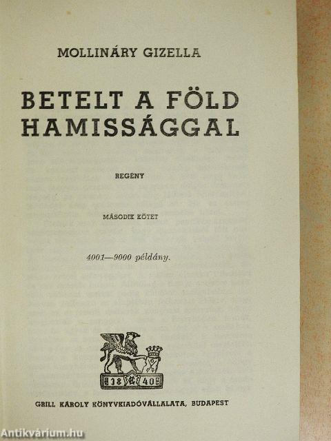 Betelt a Föld hamissággal I-II.