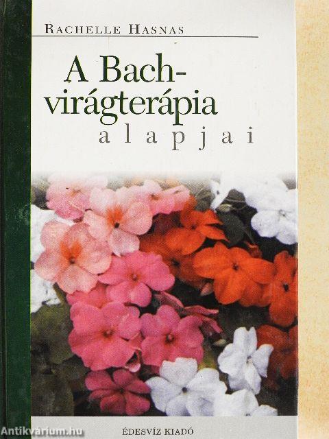 A Bach-virágterápia alapjai