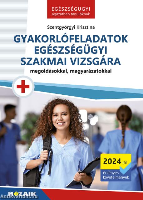 Gyakorlófeladatok egészségügyi szakmai vizsgára (MS-3132)