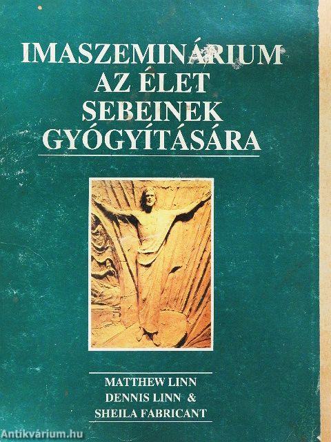 Imaszeminárium az élet sebeinek gyógyítására