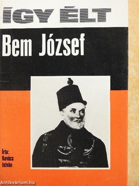 Így élt Bem József