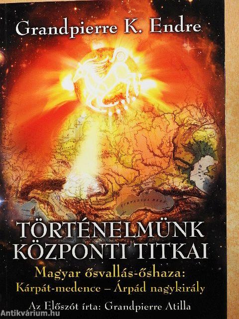 Történelmünk központi titkai