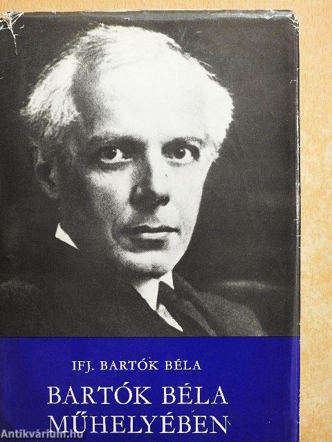 Bartók Béla műhelyében
