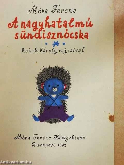 A nagyhatalmú sündisznócska