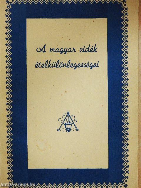 A magyar vidék ételkülönlegességei