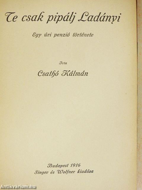 Te csak pipálj Ladányi