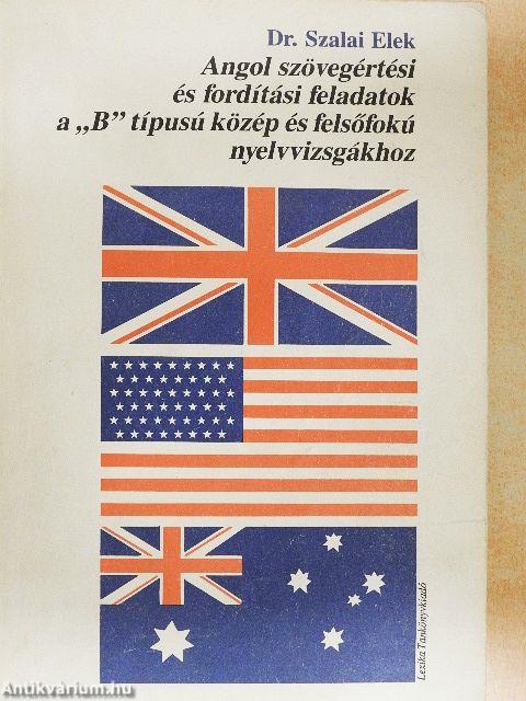 Angol szövegértési és fordítási feladatok a "B" típusú közép és felsőfokú nyelvvizsgákhoz