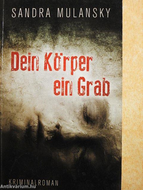 Dein Körper ein Grab