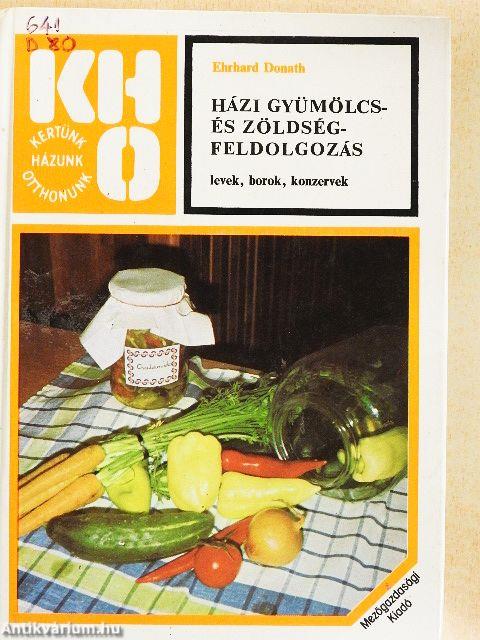 Házi gyümölcs- és zöldségfeldolgozás