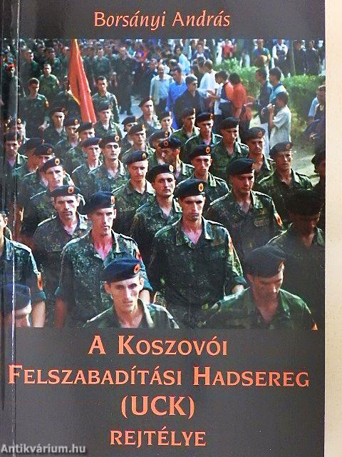A Koszovói Felszabadítási Hadsereg (UCK) rejtélye