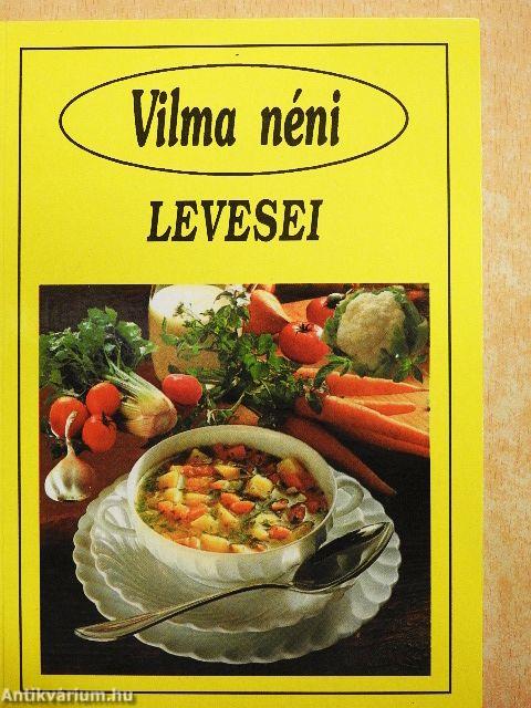 Vilma néni levesei