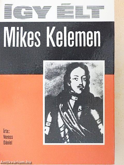 Így élt Mikes Kelemen