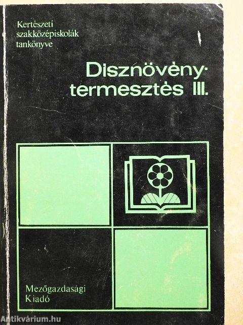 Dísznövénytermesztés III.