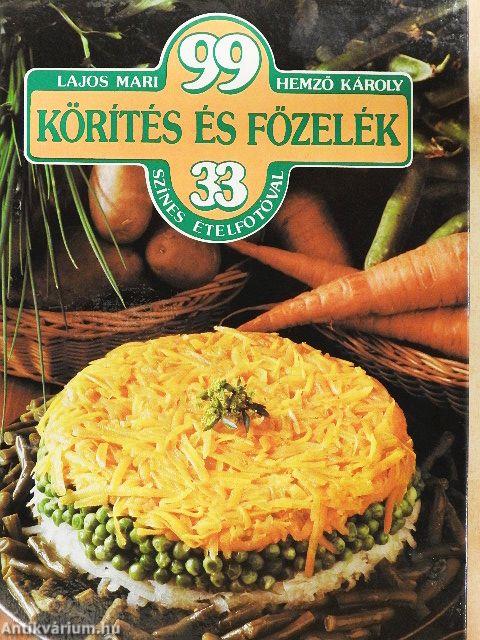 99 körítés és főzelék 33 színes ételfotóval