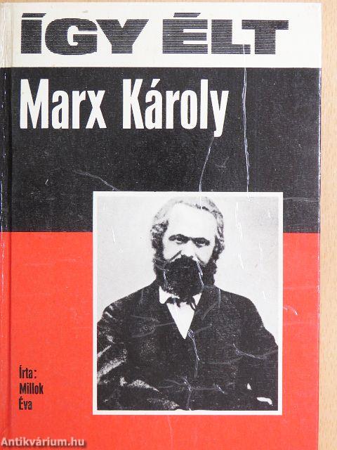 Így élt Marx Károly