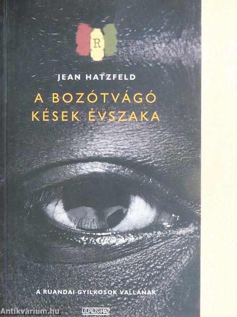 A bozótvágó kések évszaka