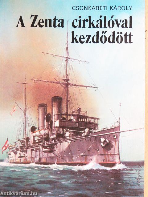 A Zenta cirkálóval kezdődött