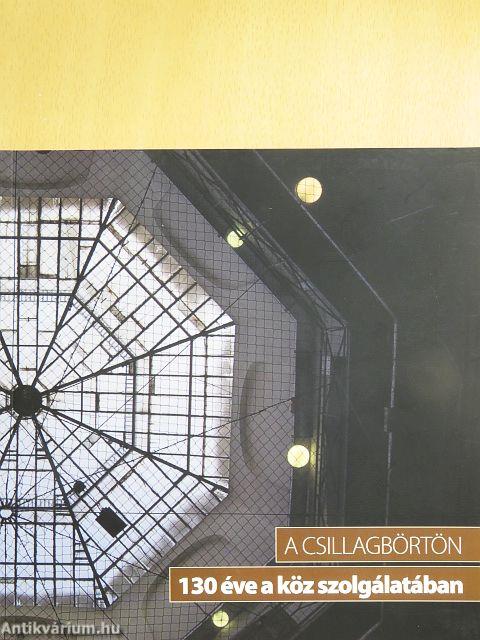 A Csillagbörtön 130 éve a köz szolgálatában