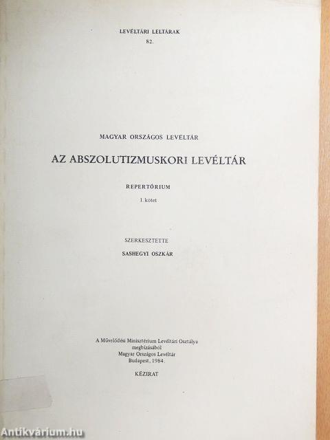 Az abszolutizmuskori levéltár I.