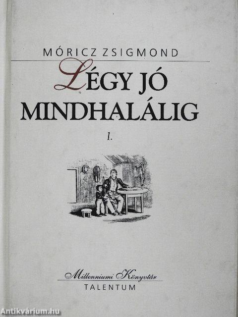 Légy jó mindhalálig I-II.